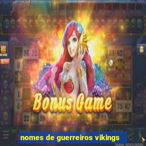 nomes de guerreiros vikings